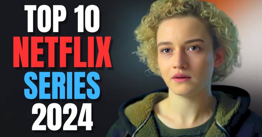 Top 10 Netflix Series to Watch in 2024